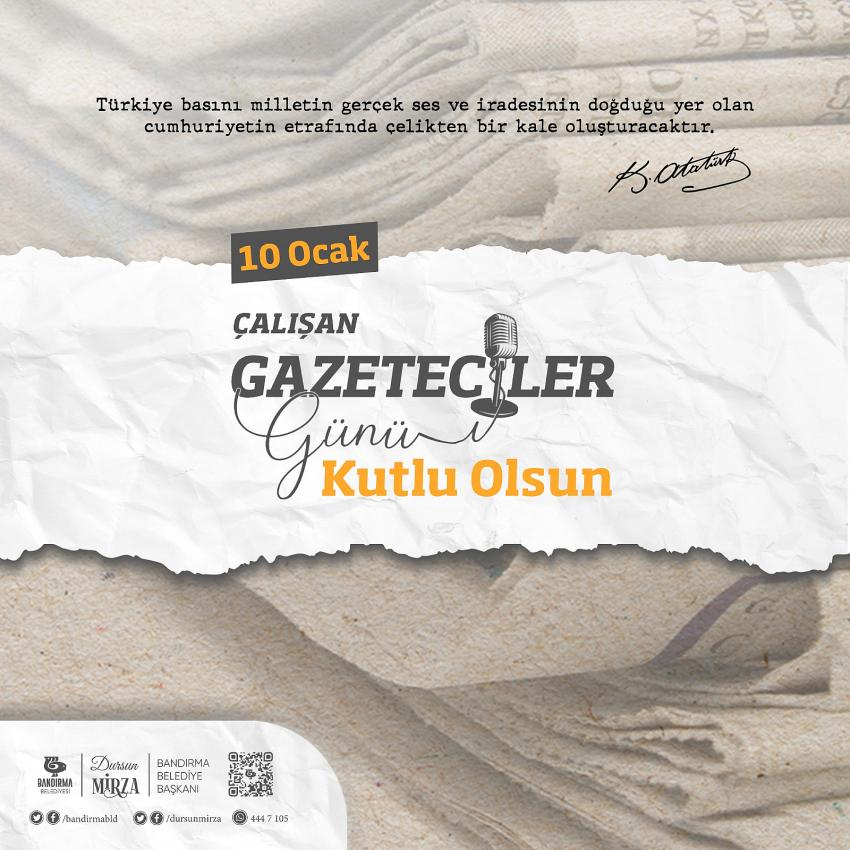 BANDIRMA BELEDİYE BAŞKANI SN. DURSUN MİRZA'NIN 10 OCAK ÇALIŞAN GAZETECİLER GÜNÜ MESAJI
