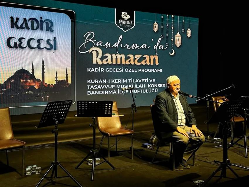 BANDIRMA’DA KADİR GECESİ MANEVİYATI HEP BİRLİKTE YAŞANDI