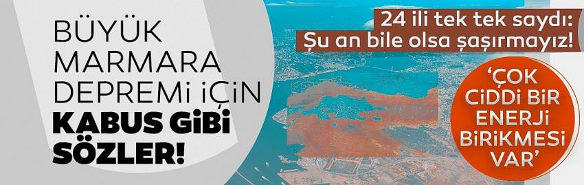 BÜYÜK MARMARA DEPREMI ILE ILGILI KABUS GIBI SÖZLER! '10 YIL IÇINDE OLABILIR' DIYEREK 24 ILI TEK TEK SAYDI...