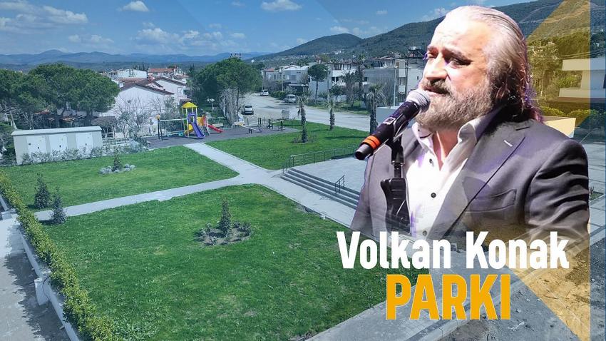 VOLKAN KONAK’IN İSMİ BURHANİYE’DE YAŞATILACAK