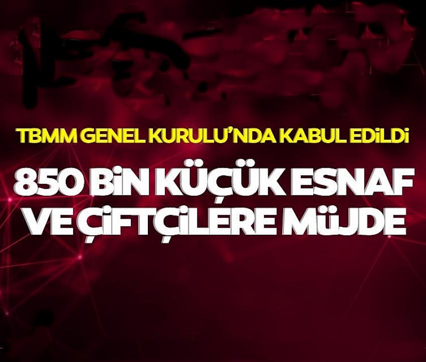 850 BIN ESNAF RAHAT NEFES ALACAK! VERGI USUL KANUNU TEKLIFI, TBMM GENEL KURULU'NDA KABUL EDILDI