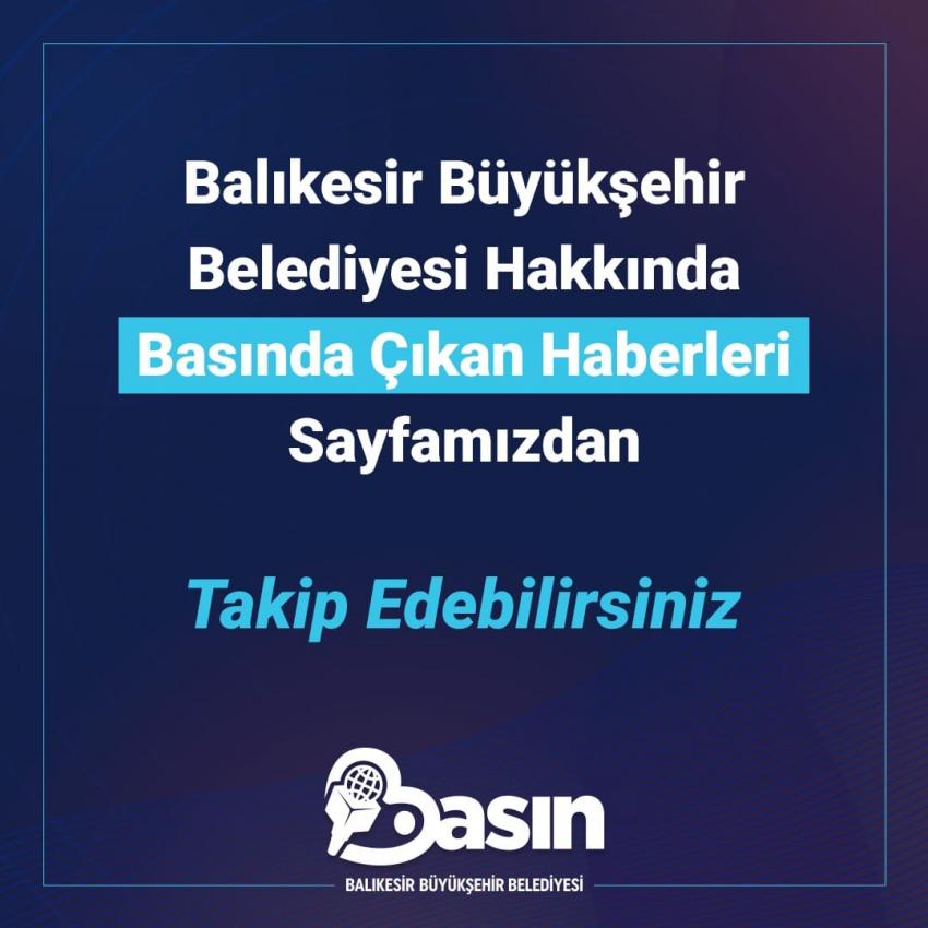 Balıkesir Büyükşehir Basın’ hemşehrilerinin takibiyle güçlenecek
