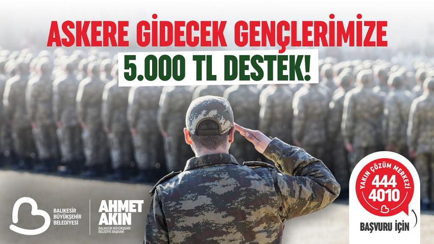 Başkan Akın’dan Askere Gidecek Gençlere 5 Bin TL Destek