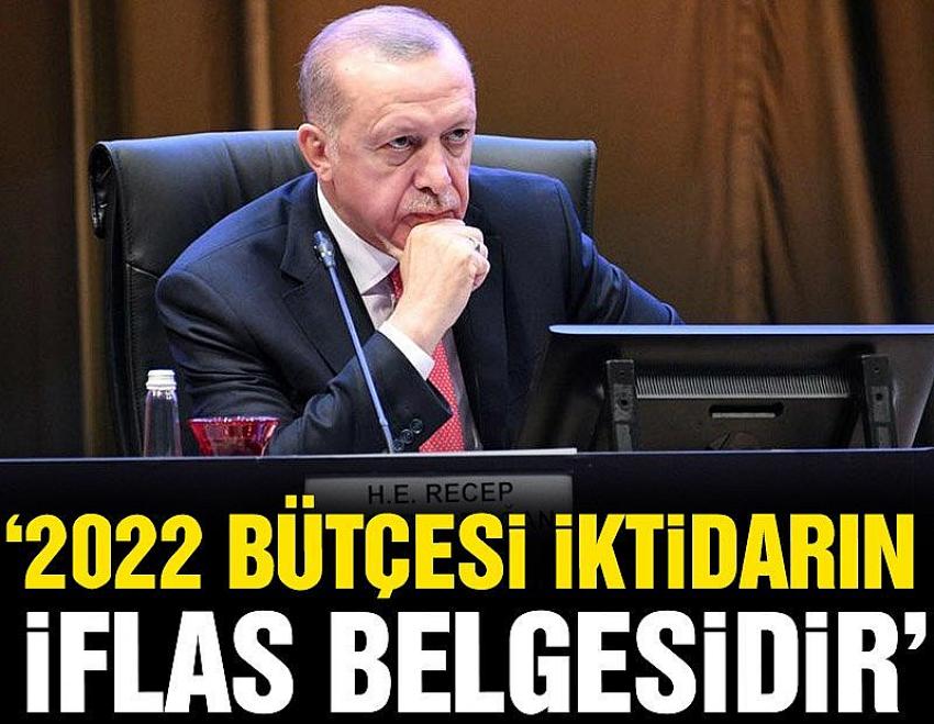 CHP’LI ERDOĞAN TOPRAK: 2022 BÜTÇESI IKTIDARIN IFLAS VE ÇÖKÜŞ BELGESIDIR