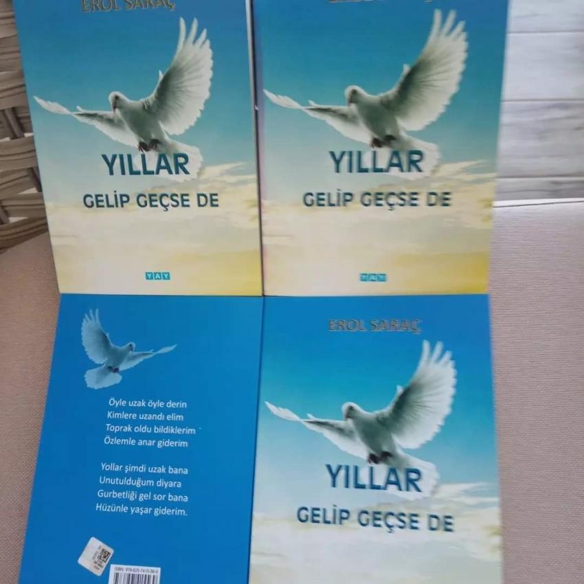 EROL SARAÇ’TAN;  “YILLAR GELİP GEÇSE DE”