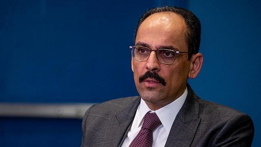 KALIN, RUSYA'NIN UKRAYNA SALDIRISINI DEĞERLENDIRDI