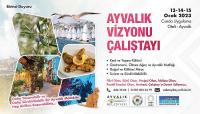 AYVALIK VİZYONU ÇALIŞTAYI OCAK AYINDA YAPILACAK